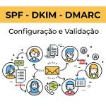 SPF – DKIM – DMARC – Configuração e Validação